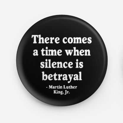 Button - Silence is Betrayal